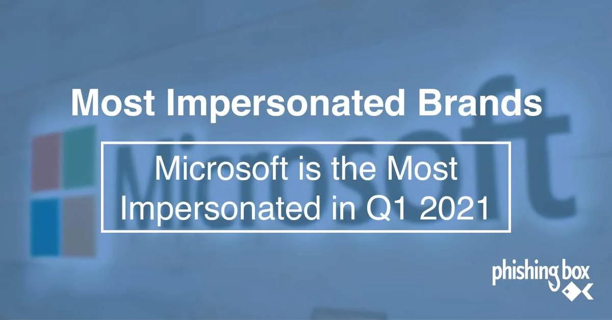 Microsoft most impersonated brand in phishing attacks