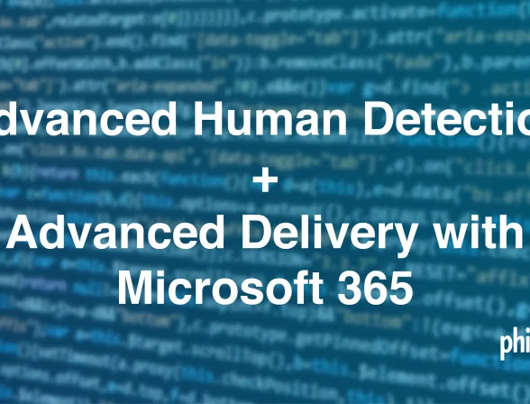 Advanced Human Detection & MS365 Advance Delivery