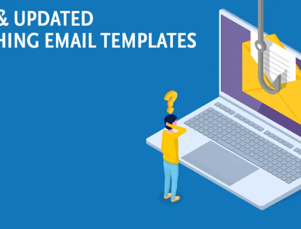 New & Updated Phishing Email Templates
