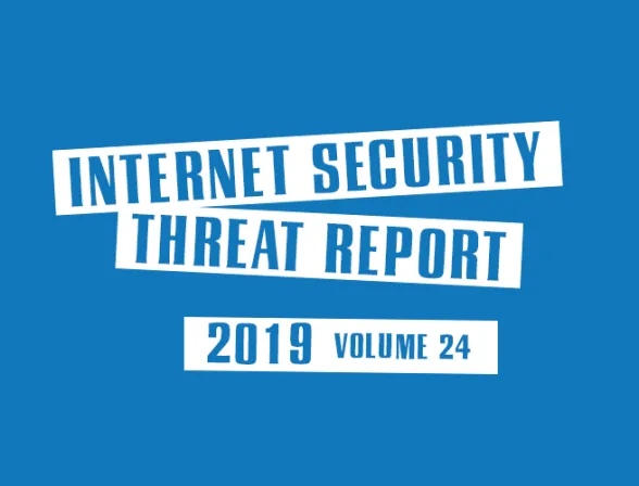 Internet Security Threat Report (ISRT) - 2019