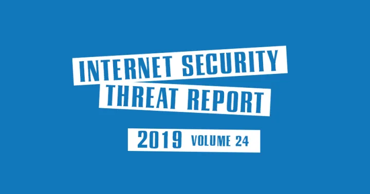 Internet Security Threat Report (ISRT) - 2019