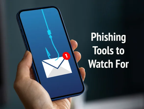 Phishing Tools to Watch For