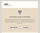 Sample phishing email that imitates an Okta two-factor authentication update